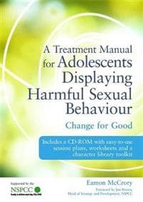A Treatment Manual for Adolescents Displaying Harmful Sexual Behaviour
