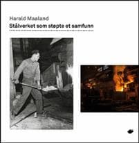 Stålverket som støpte et samfunn