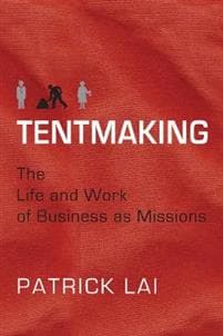 Tentmaking – The Life and Work of Business as Missions