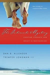 The Intimate Mystery: Creating Strength and Beauty in Your Marriage