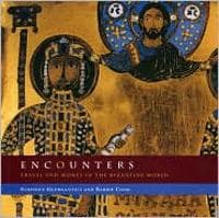 Encounters: Travel and Money in the Byzantine World