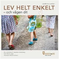 Lev helt enkelt : och vägen dit
