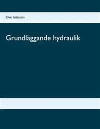 Grundläggande hydraulik : Grundläggande hydraulik