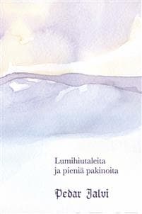 Lumihiutaleita ja pieniä pakinoita