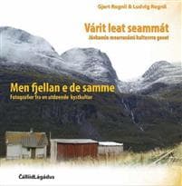 Várit leat seammát = Men fjellan e de samme : fotografier fra en utdøende kystkultur