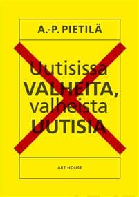 Uutisissa valheita, valheista uutisia