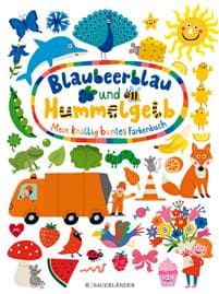 Blaubeerblau und Hummelgelb - Mein knallig buntes Farbenbuch