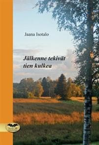 Jälkenne tekivät tien kulkea