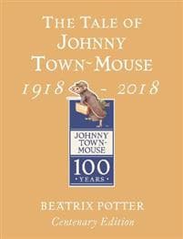 The Tale of Johnny Town Mouse Gold Centenary Edition