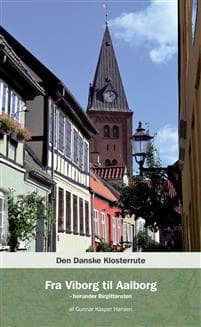 Den Danske Klosterrute - Fra Viborg til Aalborg