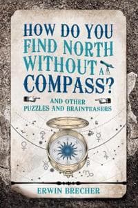 How Do You Find North Without a Compass?