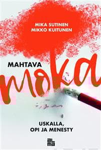 Mahtava moka - uskalla, opi ja menesty