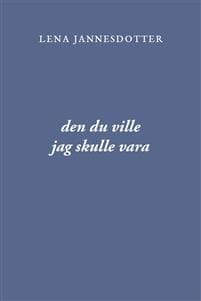 den du ville jag skulle vara
