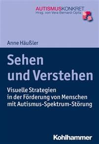 Sehen Und Verstehen: Visuelle Strategien in Der Forderung Von Menschen Mit Autismus-Spektrum-Storung