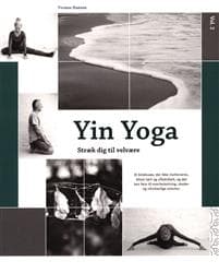 Yin Yoga; Stræk dig til velvære vol.2
