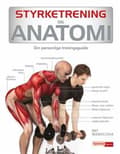 Miniatyrbilde 2 av 2: Styrketrening og anatomi; din personlige treningsguide
