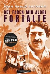 Pablo Escobar; det faren min aldri fortalte