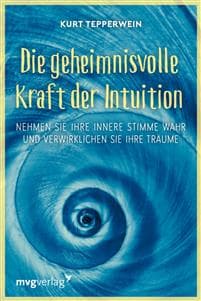 Die geheimnisvolle Kraft der Intuition