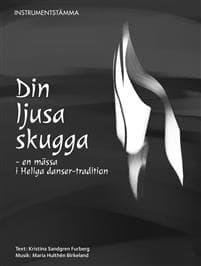 Din Ljusa Skugga, instrumentstämma