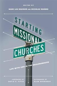 Starting Missional Churches – Life with God in the Neighborhood