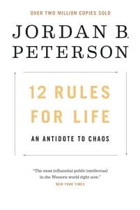12 Rules for Life: An Antidote to Chaos