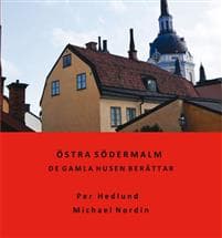 Östra Södermalm - De gamla husen berättar
