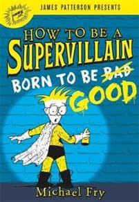 How to Be a Supervillain: Born to Be Good