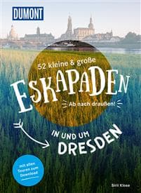 52 kleine & große Eskapaden in und um Dresden