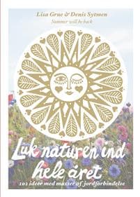 Luk naturen ind hele året