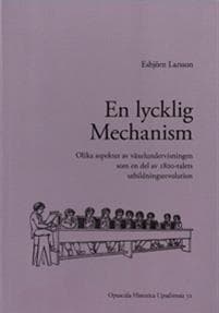 En lycklig mechanism : olika aspekter av växelundervisningen som en del av 1800-talets utbildningsrevolution