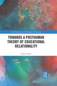 Towards a Posthuman Theory of Educational Relationality