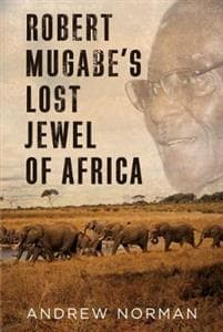 Robert Mugabe’s Lost Jewel of Africa