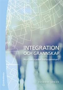 Integration och grannskap : hur kan staden hålla samman?