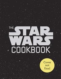 The Star Wars Cookbook: Han Sandwiches and Other Galactic Snacks