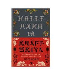 Kalle Anka på kräftskiva : Berättelser från landet utan kultur