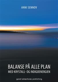 Balanse på alle plan med krystall- og indigoenergien