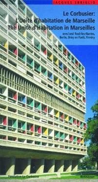 Le Corbusier – L'Unité d'habitation de Marseille / The Unité d'Habitation in Marseilles