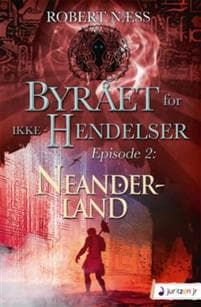 Byrået for ikke-hendelser. Episode 2: Neanderland