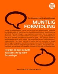 Muntlig formidling; hvordan nå frem med ditt budskap i små og store forsamlinger