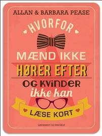 Hvorfor mænd ikke hører efter og kvinder ikke kan læse kort. Forstå forskellene på mænd og kvinder