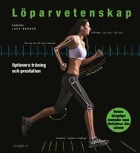 Löparvetenskap : optimera din träning och prestation
