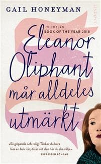 Eleanor Oliphant mår alldeles utmärkt