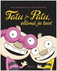 Tatu ja Patu, elämä ja teot