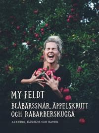 Blåbärssnår, äppelskrutt och rabarberskugga : Bakning och känslor genom naturen