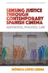 Sensing Justice Through Contemporary Spanish Cinema