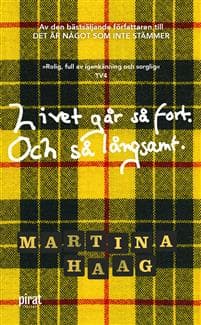 Livet går så fort. Och så långsamt