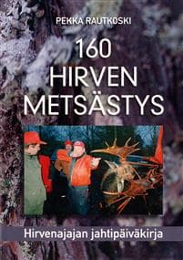 160 hirven metsästys