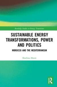 Sustainable Energy Transformations, Power and Politics