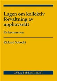 Lag om kollektiv förvaltning av upphovsrätt : en kommentar