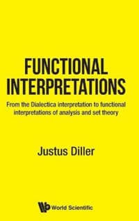 Functional Interpretations: From The Dialectica Interpretation To Functional Interpretations Of Analysis And Set Theory